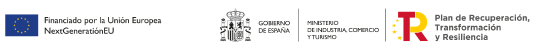 Financiado por la Unión Europea – NextGenerationEU. Gobierno de España, Ministerio de Industria, Comercio y Turismo. Plan de Recuperación, Transformación y Resiliencia